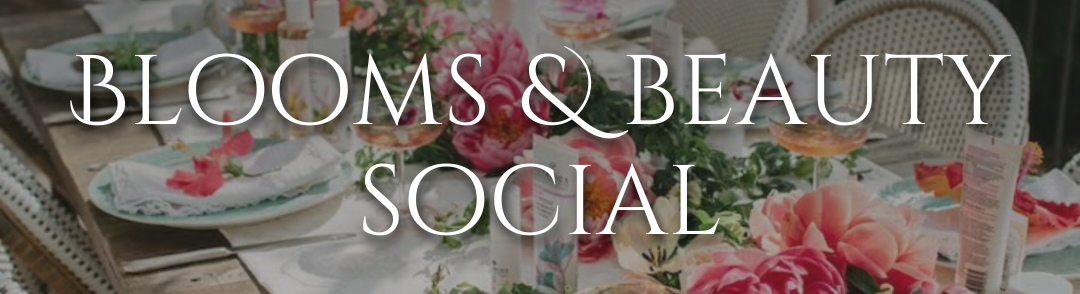 Blooms & Beauty Social