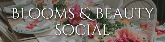 Blooms & Beauty Social